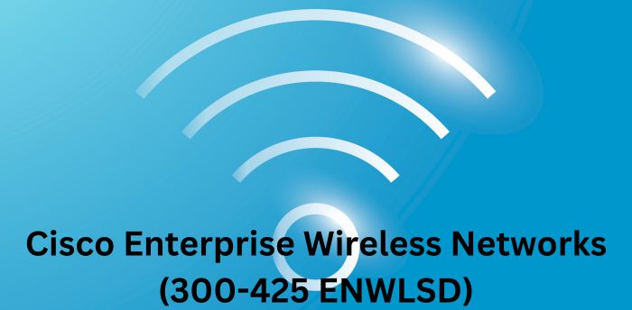 CCNP Enterprise Wireless 300-425 Guide